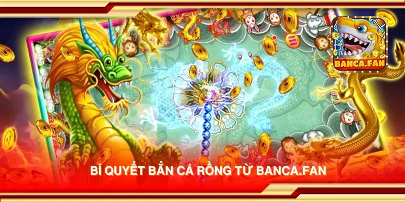 Bí quyết bắn cá rồng từ mp6.io