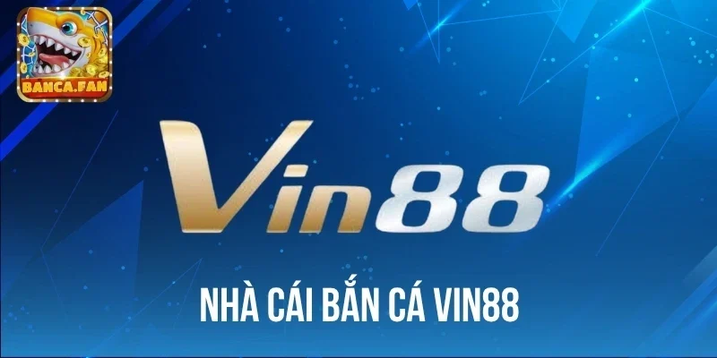 Các siêu phẩm bắn cá cực hot quy tụ ở Vin88
